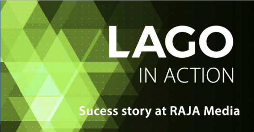 LAGO In Action - Success story at Raja Media